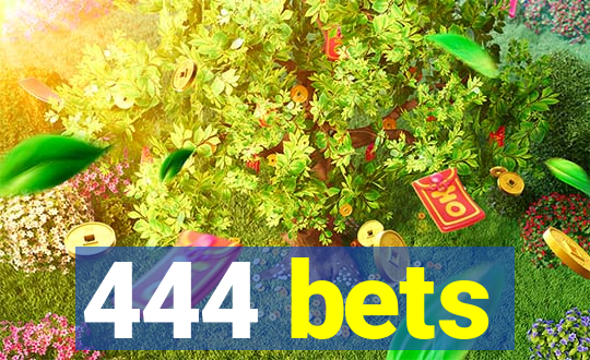 444 bets